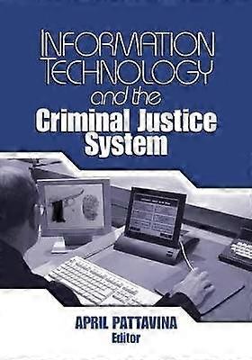 Information Technology and the Criminal Justice System
