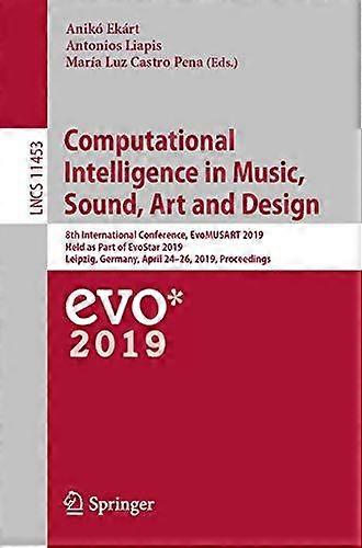 Computational Intelligence In Music Sound Art And Design Paperback