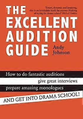 The Excellent Audition Guide by Andy Johnson Paperback