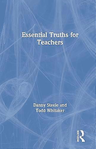 Essential Truths for Teachers