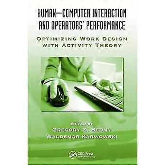 Human Computer Interaction and Operators Performance Optimizing Work Design with Activity Theory