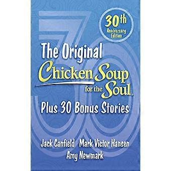 Chicken Soup for the Soul 30th Anniversary Edition Plus 30 Bonus Stories