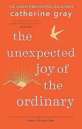 The Unexpected Joy of the Ordinary