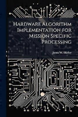 Implementarea algoritmului hardware pentru procesarea specifică misiunii