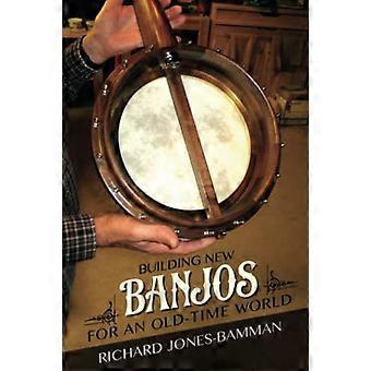 Bygge nye banjoer for en gammeldags verden (Folklore Studies in Multicultural World)