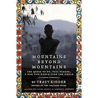 Mountains Beyond Mountains: La ricerca del Dr. Paul Farmer, un uomo che potrebbe curare il mondo