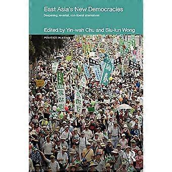 De nieuwe democratieën van Oost-Azië: verdieping, omkering, niet-liberale alternatieven (politiek in Azië)