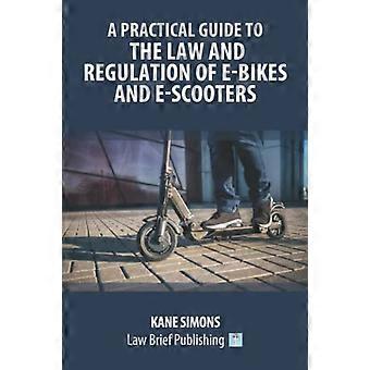 Ein praktischer Leitfaden zum Recht und zur Regulierung von E-Bikes und E-Scootern