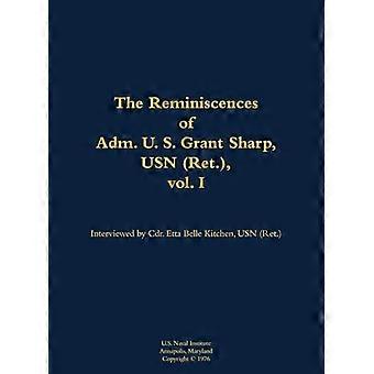 The Reminiscences Of Adm. U. S. Grant Sharp Usn Ret. Vol. I 1906-2001 - Naval Institute Press - Hardcover - en Book