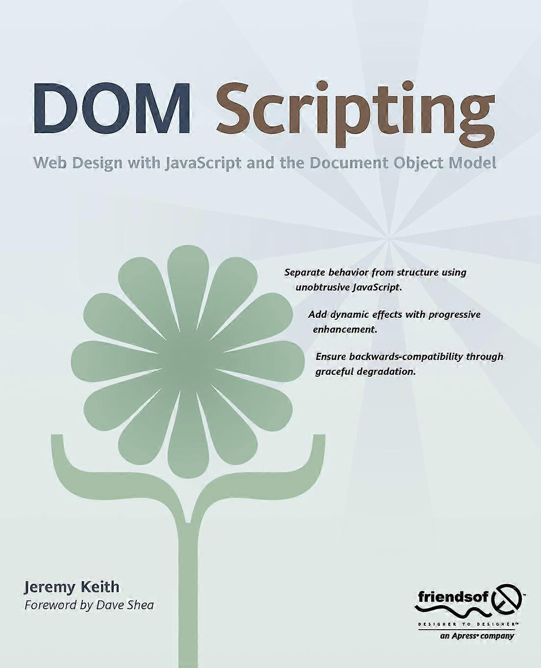 Dom Scripting Web Design With Javascript And The Document Object Model - Jeremy Keith - Paperback - en Book