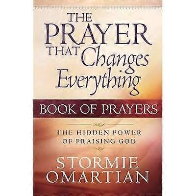 The Prayer That Changes Everything Book of Prayers