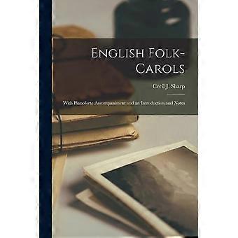 English Folk-carols With Pianoforte Accompaniment And An Introduction And Notes - Cecil J. Sharp - Paperback - en Book