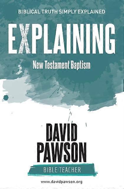 Explaining New Testament Baptism - David Pawson - Paperback - en Book