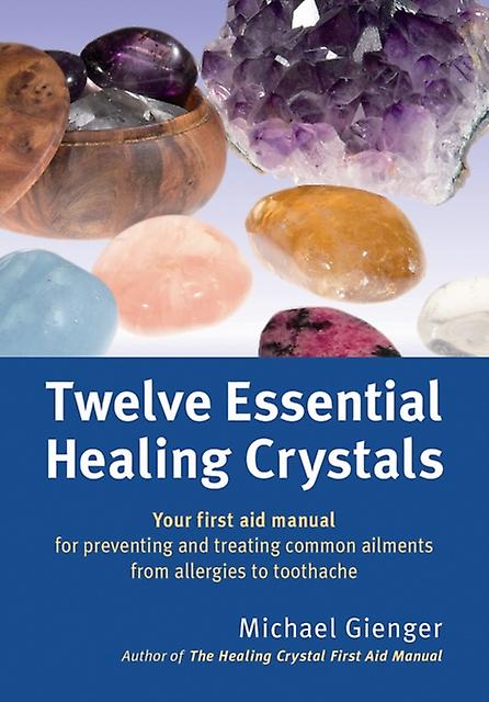 Twelve Essential Healing Crystals by Michael Gienger Paperback
