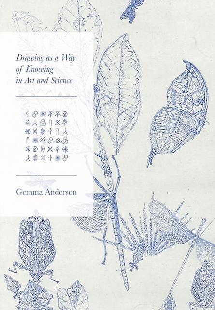 Drawing As A Way Of Knowing In Art And Science by Gemma AndersonTempini Paperback