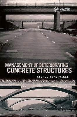 Management of Deteriorating Concrete Structures