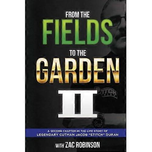 From the Fields to The Garden II