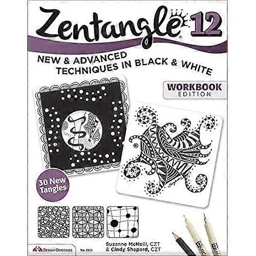Zentangle 12, Arbeitsmappe Edition: Neue und fortschrittliche Techniken in schwarz / weiß