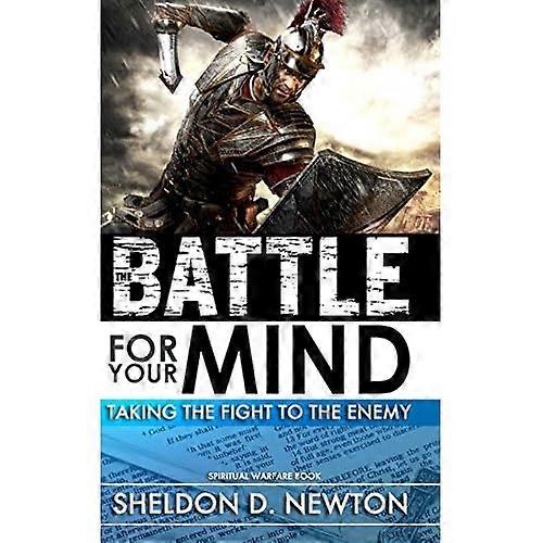 Battle for Your Mind : Taking the Fight to the Enemy