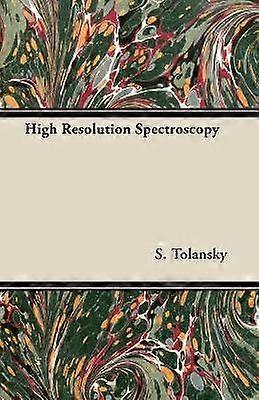 High Resolution Spectroscopy