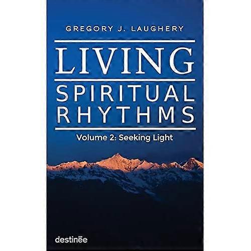Living Spiritual Rhythms Volume 2: Seeking Light