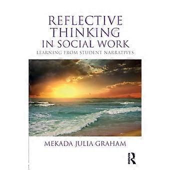Reflective Thinking In Social Work Learning From Student Narratives - Mekada Julia Graham