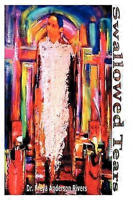 Swallowed Tears A Memoir