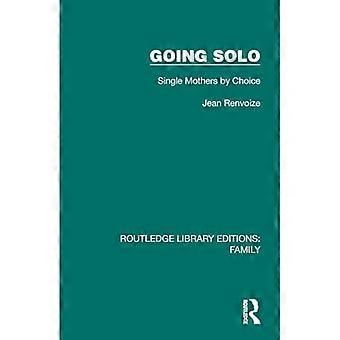 Going Solo : Single Mothers by Choice