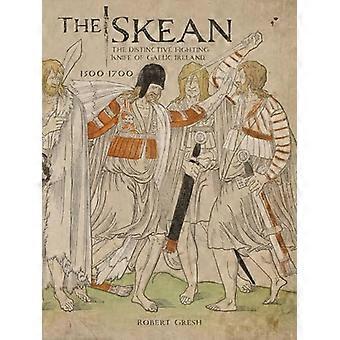 The Skean The Distinctive Fighting Knife of Gaelic Ireland 1500 1700