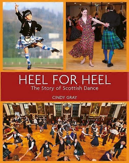 Heel For Heel - Cindy Gray - Dance - Luath Press Ltd - Paperback