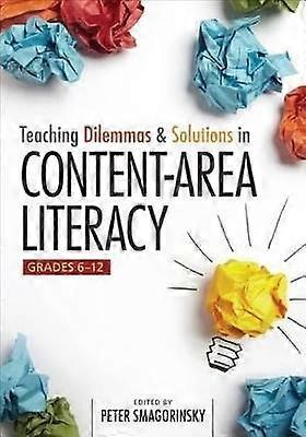 Teaching Dilemmas and Solutions in Content-Area Literacy Grades 6-12