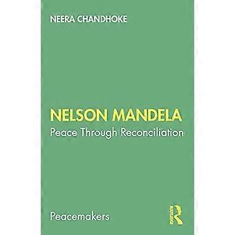 Nelson Mandela: Frieden durch Versöhnung (Peacemakers)