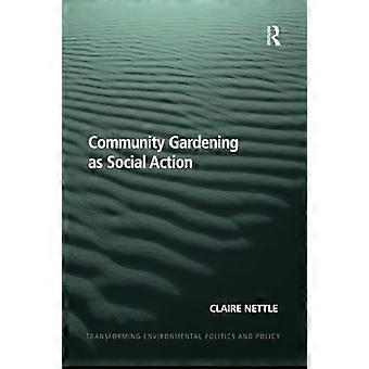 Il giardinaggio comunitario come azione sociale (trasformare le politiche e le politiche ambientali)