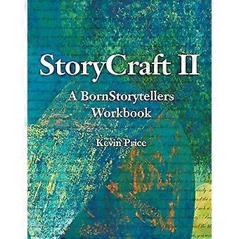 Story Craft II: Ein geborenes Storytellers Arbeitsbuch