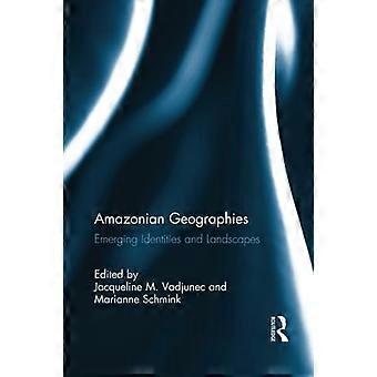 Amazonas geografier: Nya identiteter och landskap
