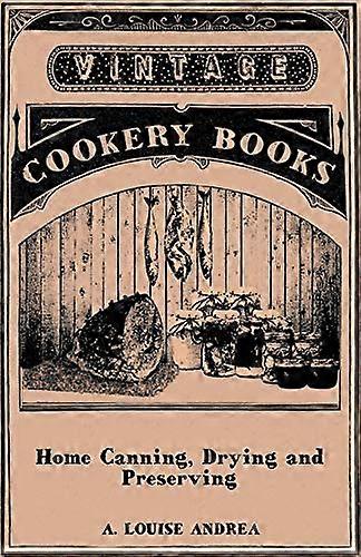 Home Canning, Drying and Preserving