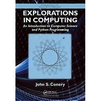 Explorations in Computing: An Introduction to Computer Science and Python Programming (Chapman & Hall/CRC Textbooks...