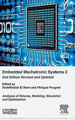 Embedded Mechatronic Systems, Volume 2: Analysis of Failures, Modeling, Simulation and Optimization