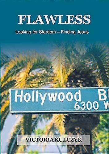 Flawless: Looking for  - Stardom  -  Finding Jesus