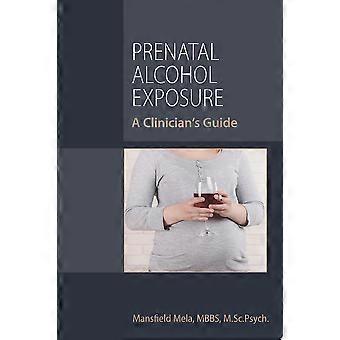 Prenatal alcohol exposure a clinician's guide