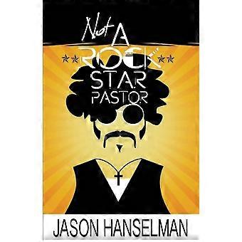 Not A Rock Star Pastor - Jason Hanselman - Paperback - en Book