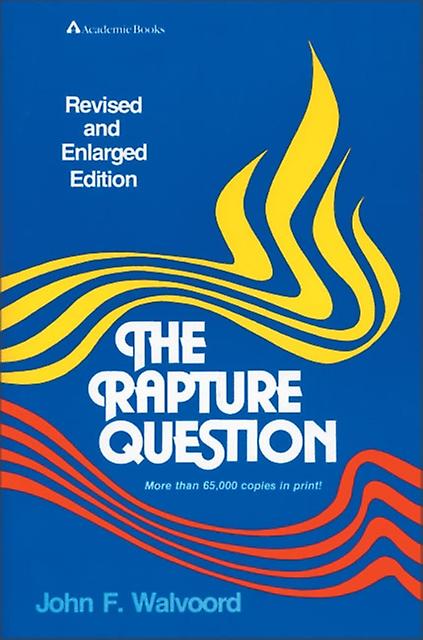The Rapture Question by John F. Walvoord Paperback Book