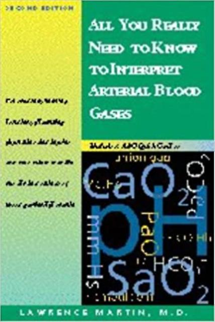 All You Really Need To Know To Interpret Arterial Blood Gases by Martin & Lawrence & MD & FACP & FCCP Paperback