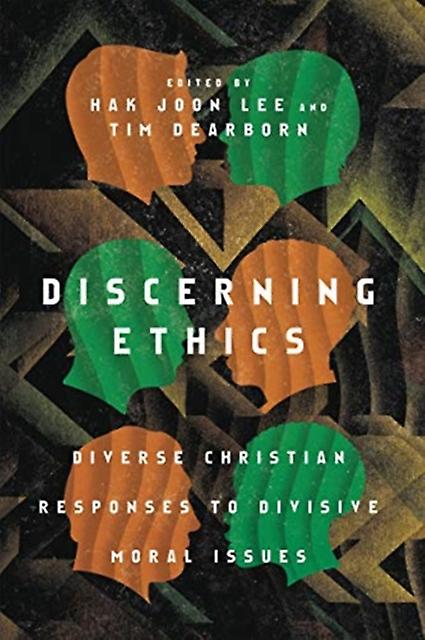 Discerning Ethics Diverse Christian Responses To Divisive Moral Issues by Mark Labberton Paperback
