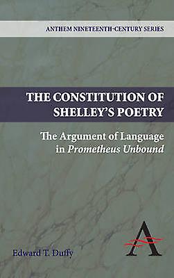 The Constitution Of Shelleys Poetry by Edward T. Duffy Paperback
