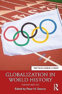 Globalization In World History by Stearns & Peter N. George Mason University & USA Paperback