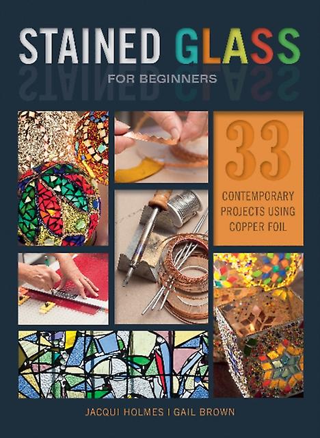 Stained Glass For Beginners by Gail Brown Paperback