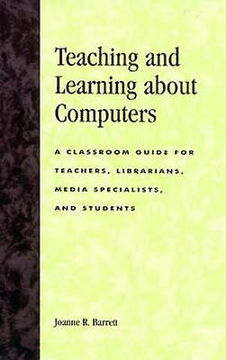 Teaching And Learning About Computers by Joanne R. Barrett Paperback Book