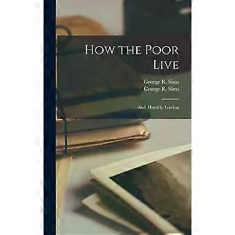 How The Poor Live And Horrible London - Creative Media Partners LLC