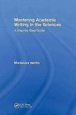 Mastering Academic Writing in the Sciences